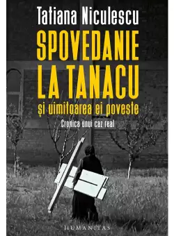 Spovedanie la Tanacu si uimitoarea ei poveste