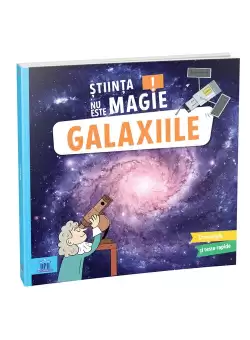 Stiinta nu este magie! Galaxiile