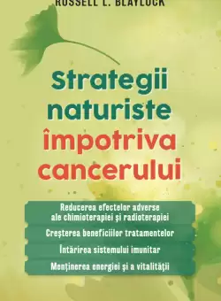 Strategii naturiste impotriva cancerului