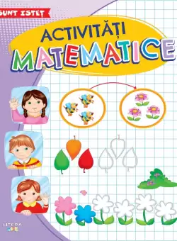 Sunt istet. Activitati matematice