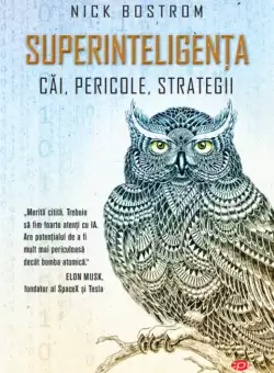 Superinteligenta. Cai, pericole, strategii. Vol. 119