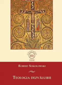 Teologia dezvaluirii | Robert Sokolowski