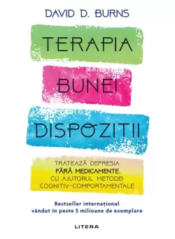 Terapia bunei dispozitii. Trateaza depresia fara medicamente, cu ajutorul metodei cognitiv-comportamentale