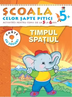 Timpul. Spatiul. Scoala celor sapte pitici 5+