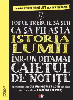 Tot ce trebuie sa stii ca sa fii as la istoria lumii intr-un ditamai caietul de notite