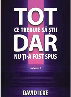 Tot ce trebuie sa stii, dar nu ti-a fost spus - volumul 1