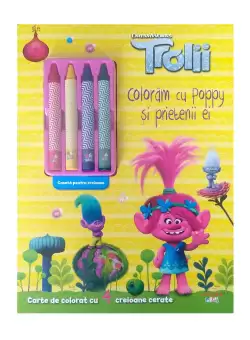 Trolii. Coloram cu Poppy si prietenii ei. Carte de colorat cu 4 creioane cerate