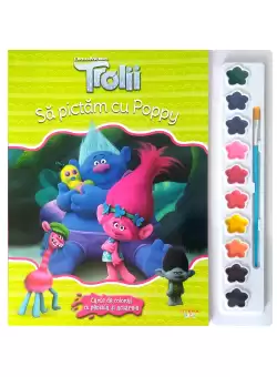 Trolii. Sa pictam cu Poppy. Carte de colorat cu pensula si acuarele