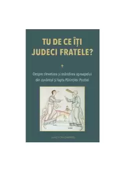 Tu de ce iti judeci fratele?