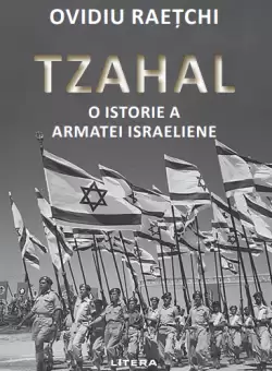 Tzahal. O istorie a armatei israeliene