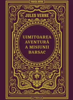 Uimitoarea aventura a misiunii Barsac. Volumul 27. Biblioteca Jules Verne