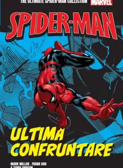 Ultima confruntare. Volumul 5. Ultimate Spider-Man