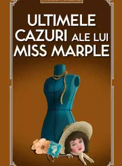 Ultimele cazuri ale lui Miss Marple (vol. 55)