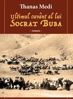 Ultimul cuvant al lui Socrat Buba | Thanas Medi
