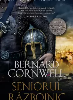 Ultimul regat. Seniorul razboinic