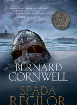 Ultimul regat. Spada regilor