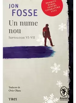 Un nume nou. Septologie VI-VII