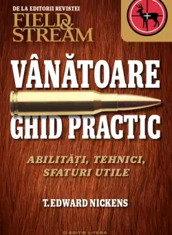 Vanatoare. Ghid practic. Abilitati, tehnici, sfaturi utile