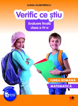 VERIFIC CE STIU. Evaluare finala clasa a IV-a