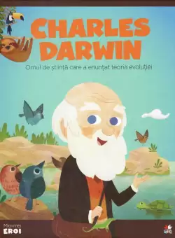 Volumul 11. MICII EROI. Charles Darwin