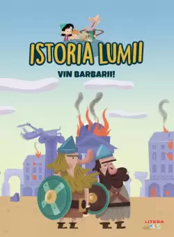 Volumul 12. Istoria lumii. Vin barbarii!