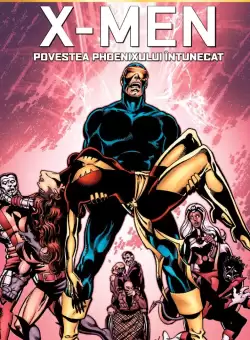 Volumul 12. Marvel. X-Men. Povestea Phoenixului Intunecat