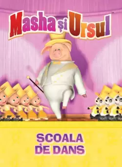 Volumul 12. Masha si Ursul. Scoala de dans