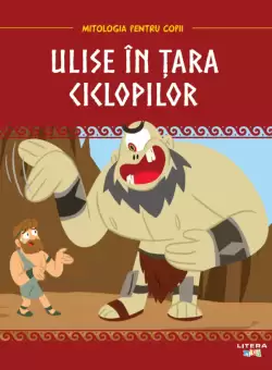 Volumul 12. Mitologia. Ulise in tara ciclopilor