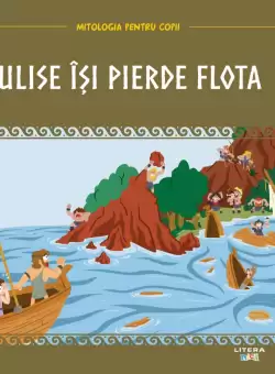 Volumul 16. Mitologia. Ulise isi pierde flota