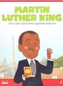 Volumul 17. MICII EROI. Martin Luther King