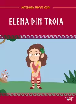 Volumul 19. Mitologia. Elena din Troia