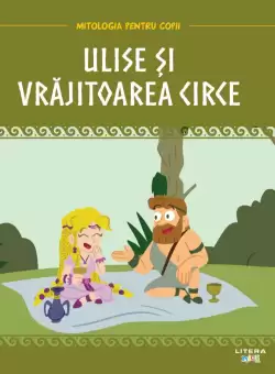 Volumul 21. Mitologia. Ulise si vrajitoarea Circe