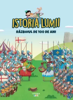 Volumul 22. Istoria lumii. Razboiul de 100 de Ani