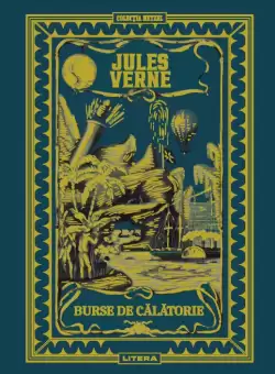 Volumul 22. Jules Verne. Burse de calatorie