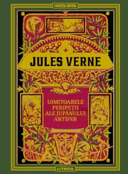 Volumul 23. Jules Verne. Uimitoarele peripetii ale jupanului Antifer
