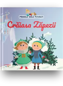 Volumul 25. Primele mele povesti. Craiasa Zapezii