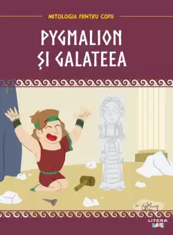 Volumul 26. Mitologia. Pygmalion si Galateea