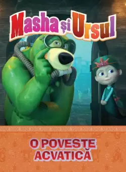 Volumul 27. Masha si Ursul. O poveste acvatica
