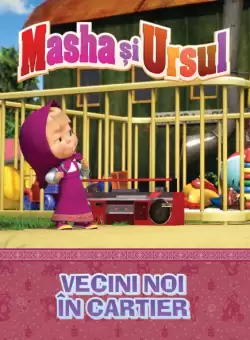 Volumul 29. Masha si Ursul. Vecini noi in cartier