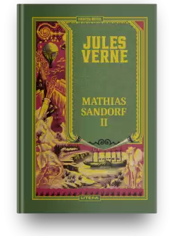 Volumul 36. Jules Verne. Mathias Sandorf. II