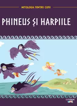 Volumul 37. Mitologia. Phineus si harpiile