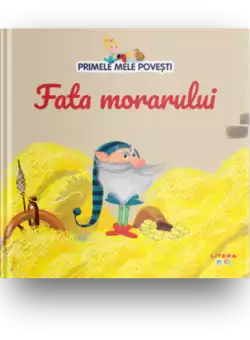 Volumul 37. Primele mele povesti. Fata morarului