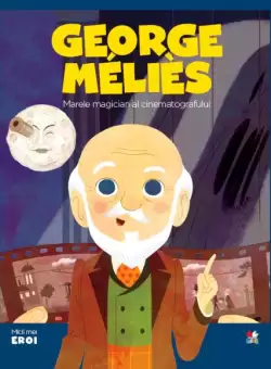 Volumul 38. MICII EROI. Georges Méliès