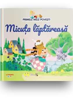 Volumul 39. Primele mele povesti. Micuta laptareasa