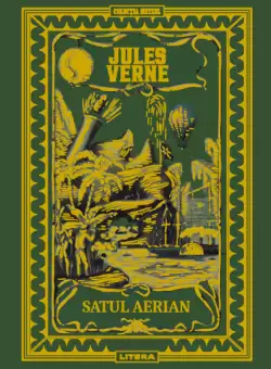 Volumul 41. Jules Verne. Satul aerian