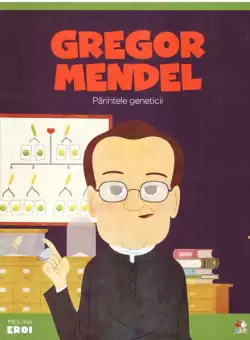 Volumul 49. MICII EROI. Gregor Mendel