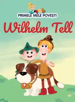 Volumul 49. Primele mele povesti. Wilhelm Tell