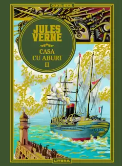 Volumul 51. Jules Verne. Casa cu aburi II