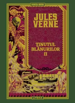Volumul 55. Jules Verne. Tinutul blanurilor. II