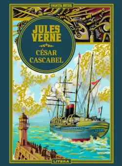 Volumul 57. Jules Verne. César Cascabel